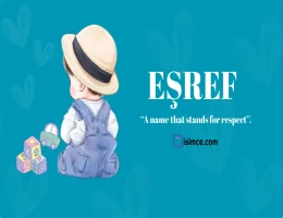 Eşref Name Meaning and Origin – What Does Eşref Mean? | isimce