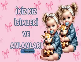 Selin-Pelin isimlerinin anlamları nedir Selin-Pelin ne demek?