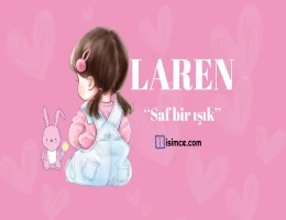Laren isminin anlamı nedir Laren ne demek?