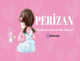 Perizan isminin anlamı nedir Perizan ne demek?