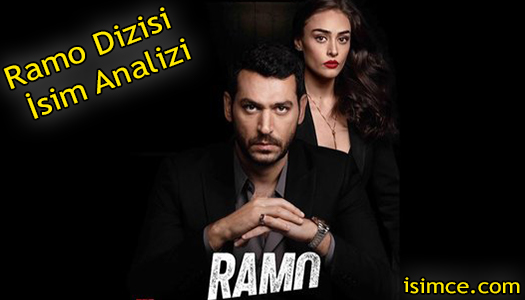 Ramo Dizisi Oyuncuları ve Karekterlerin İsimlerinin Anlamları